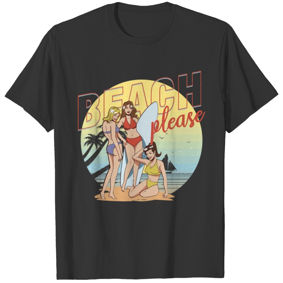 Beach Please - Funny Travel Vacation Trip T-shirt