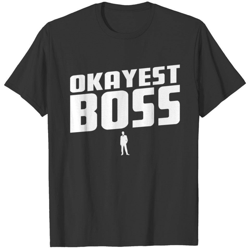 Okayest Boss T-shirt
