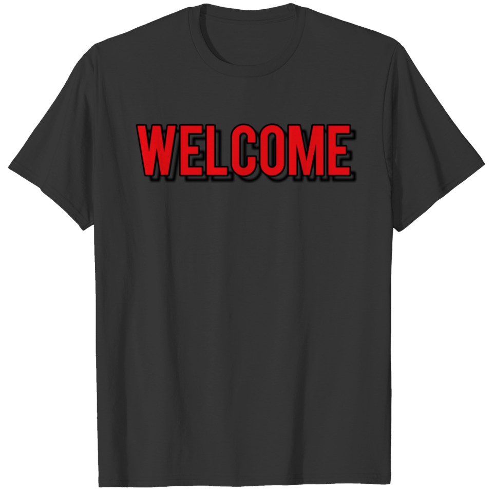 Welcome. T-shirt