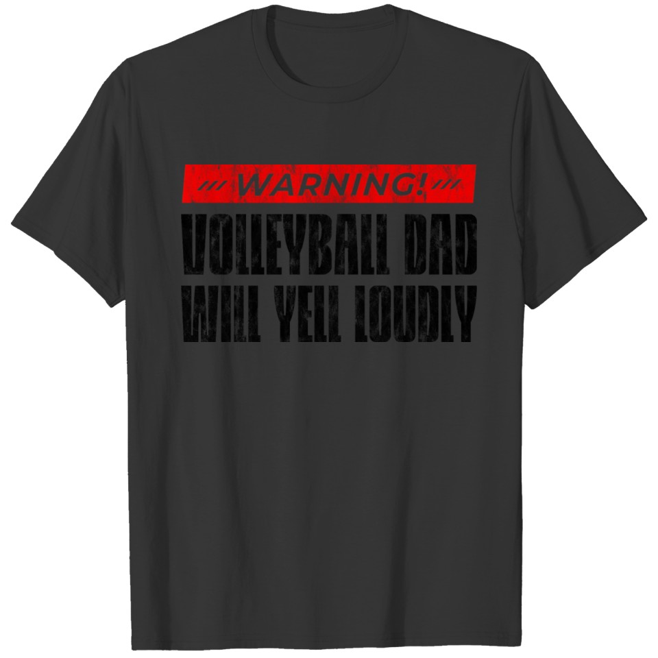Warning, Volleyball Dad Will Yell Loudly 2 T Shirts