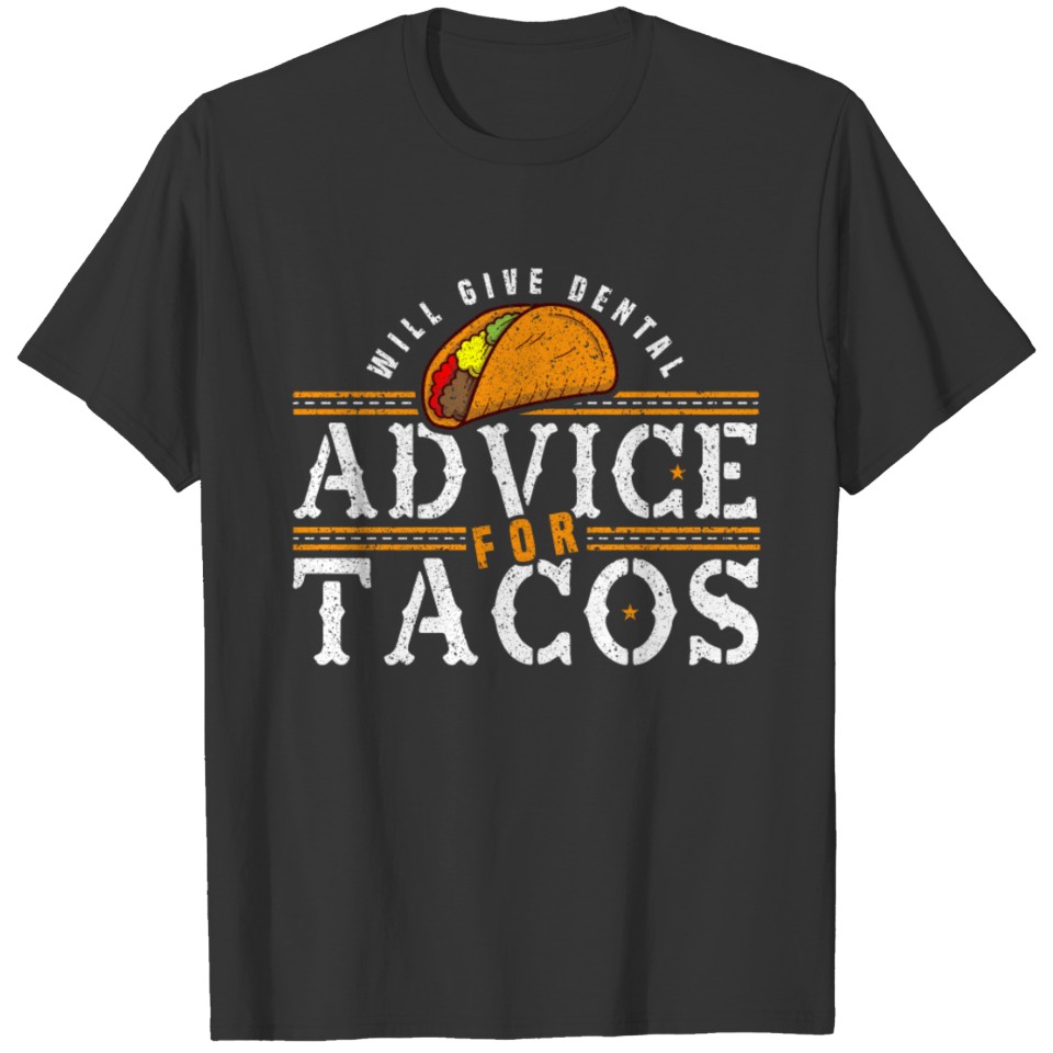 Will Give Dental Advice for Tacos Nurse Tacos T-shirt