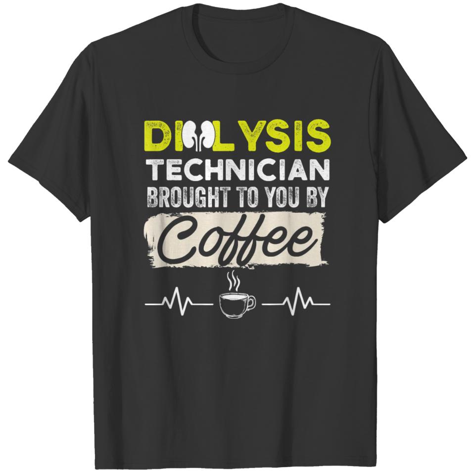 Dialysis Technician Brought By Coffee Nephrology T-shirt