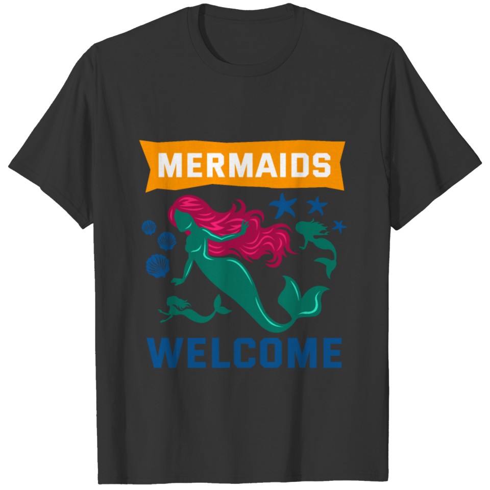 Mermaids welcome T-shirt