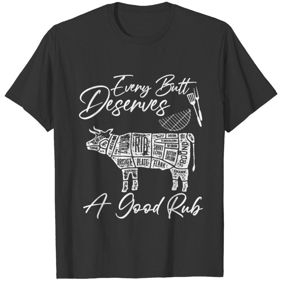 every butt deserves a good rub T-shirt