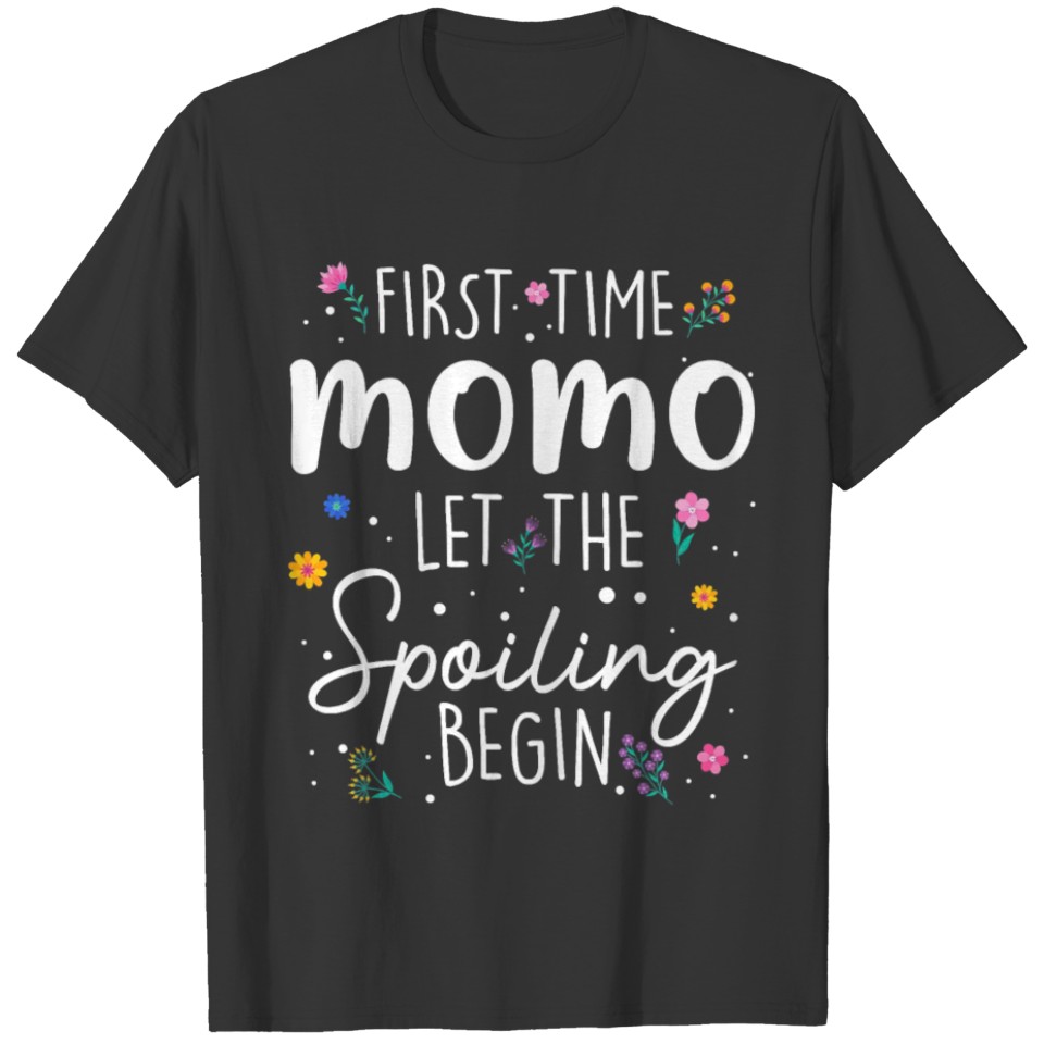 First Time Momo Let The Spoiling Begin Momo T-shirt