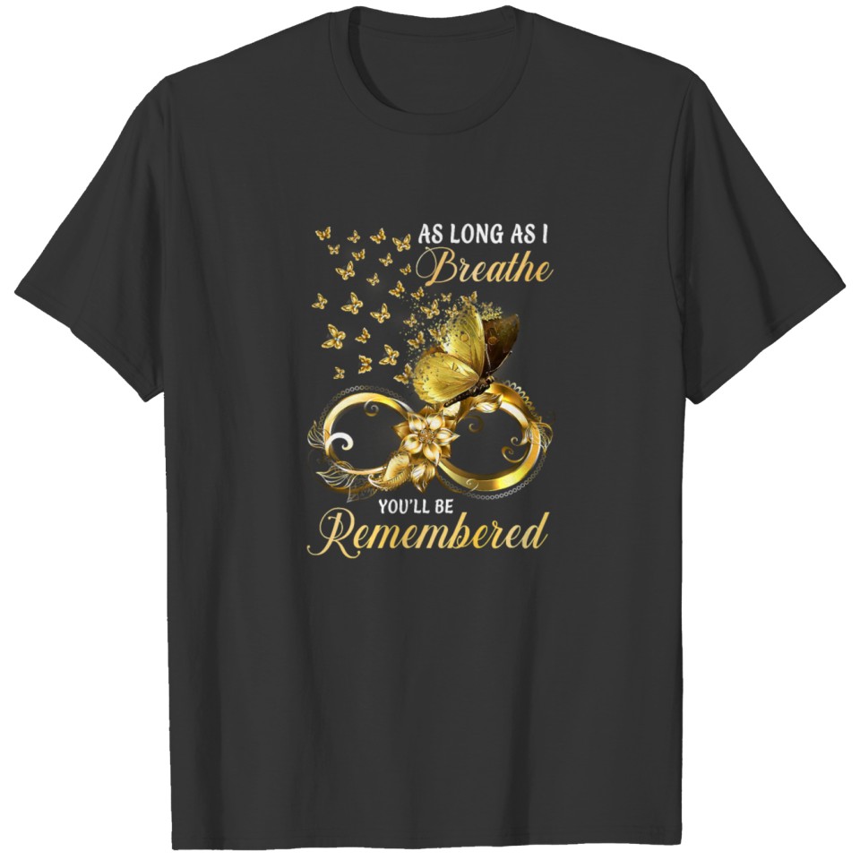 As Long As I Breathe Dad You'll be Remembered for T-shirt