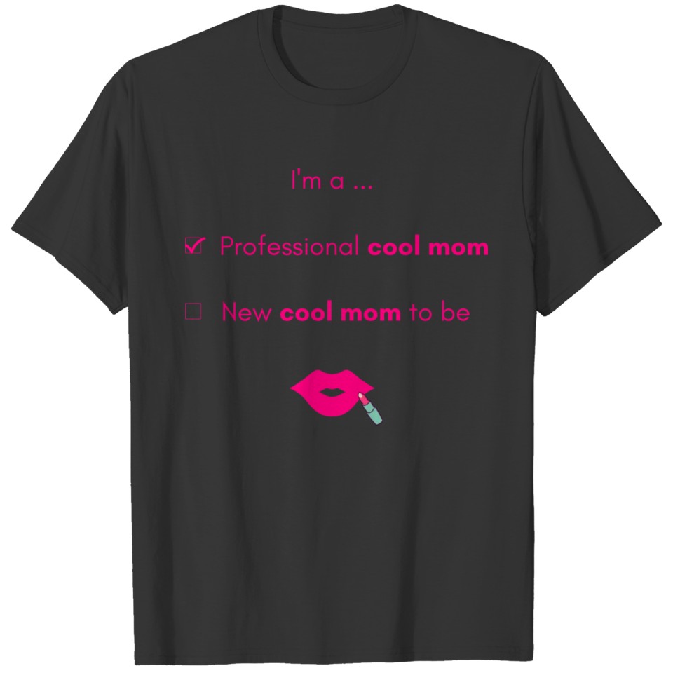 Professional cool mom T-shirt