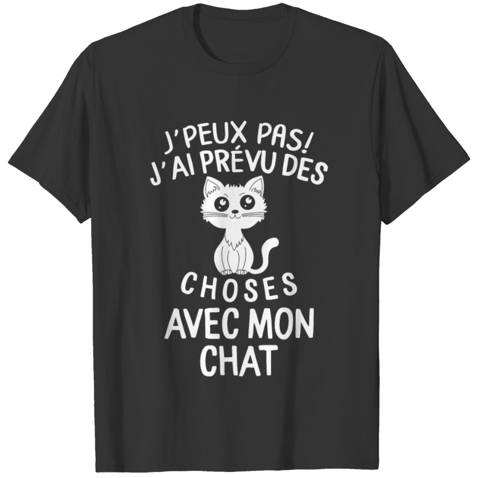 Chat T-shirt J'Peux Pas J'ai Prévu Des Choses T-shirt