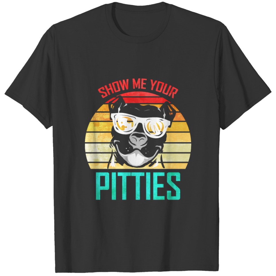 Show me your Pitties - Funny Pitbull Dog Vintage T Shirts
