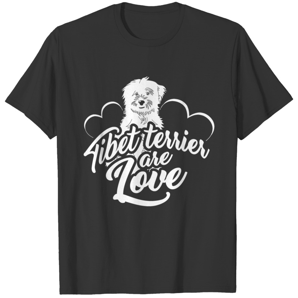 Tibetan Terriers Are Love Dogs Saying T-shirt