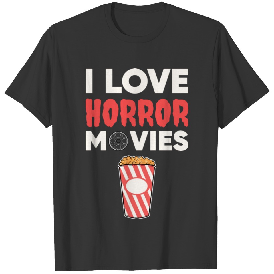 Movie Lover I Love Horror Movies T-shirt