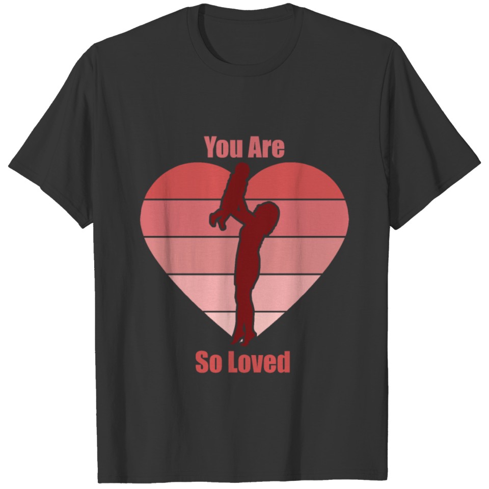 You are So Loved Heart T-shirt