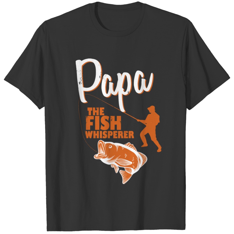 PAPA THE FISH WHISPERER NEW T-shirt