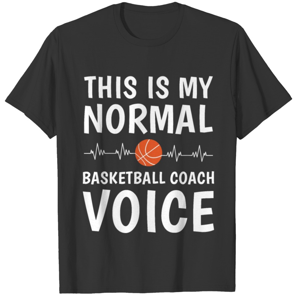 this is my normal basketball coach voice T-shirt