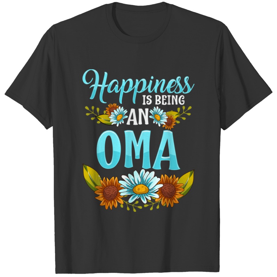 Happiness Is Being An Oma Cute Floral Mothers Days T-shirt