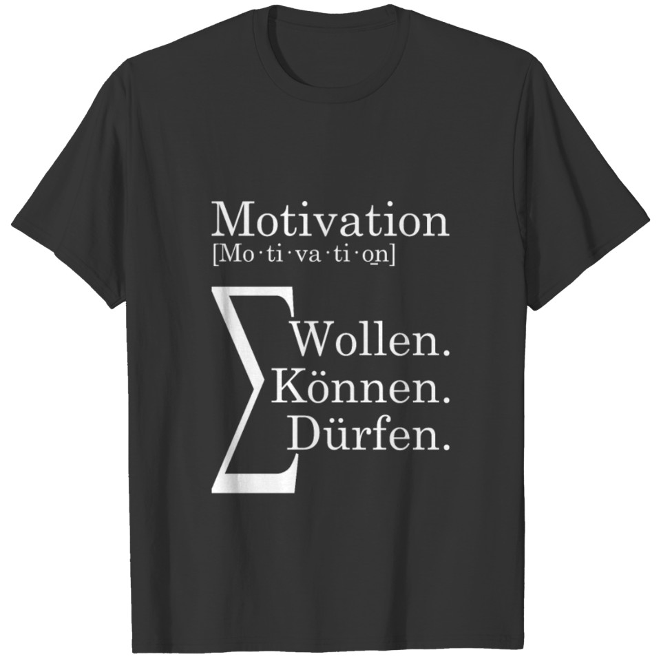 Motivation Is The Sum Of Ability, Will And May T-shirt