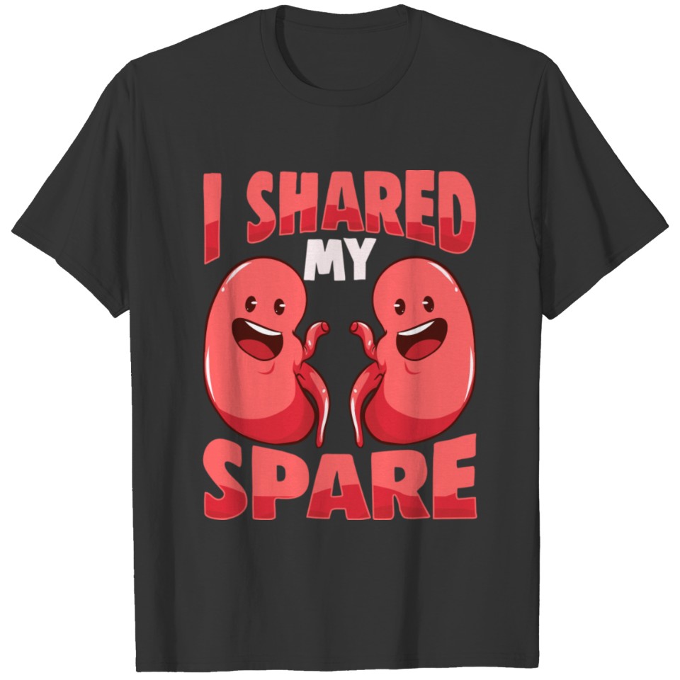 Kidney Shared My Spare Organ Donor Kidney Donor bi T-shirt