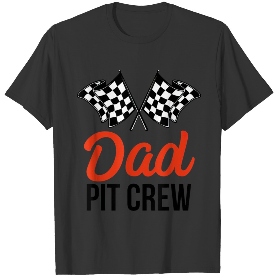 Dad Pit Crew Funny Hosting Car Race Birthday Party T Shirts
