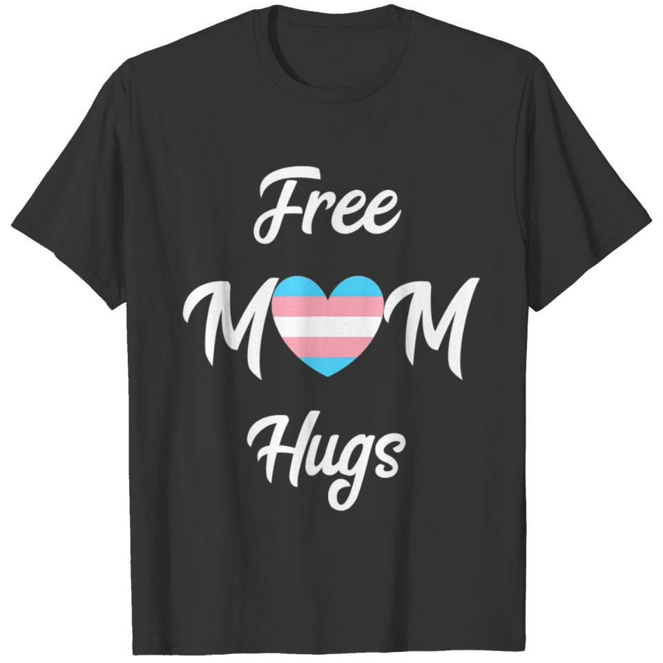 Free Mom Hugs Transexual Mother LGBT Transgender T-shirt