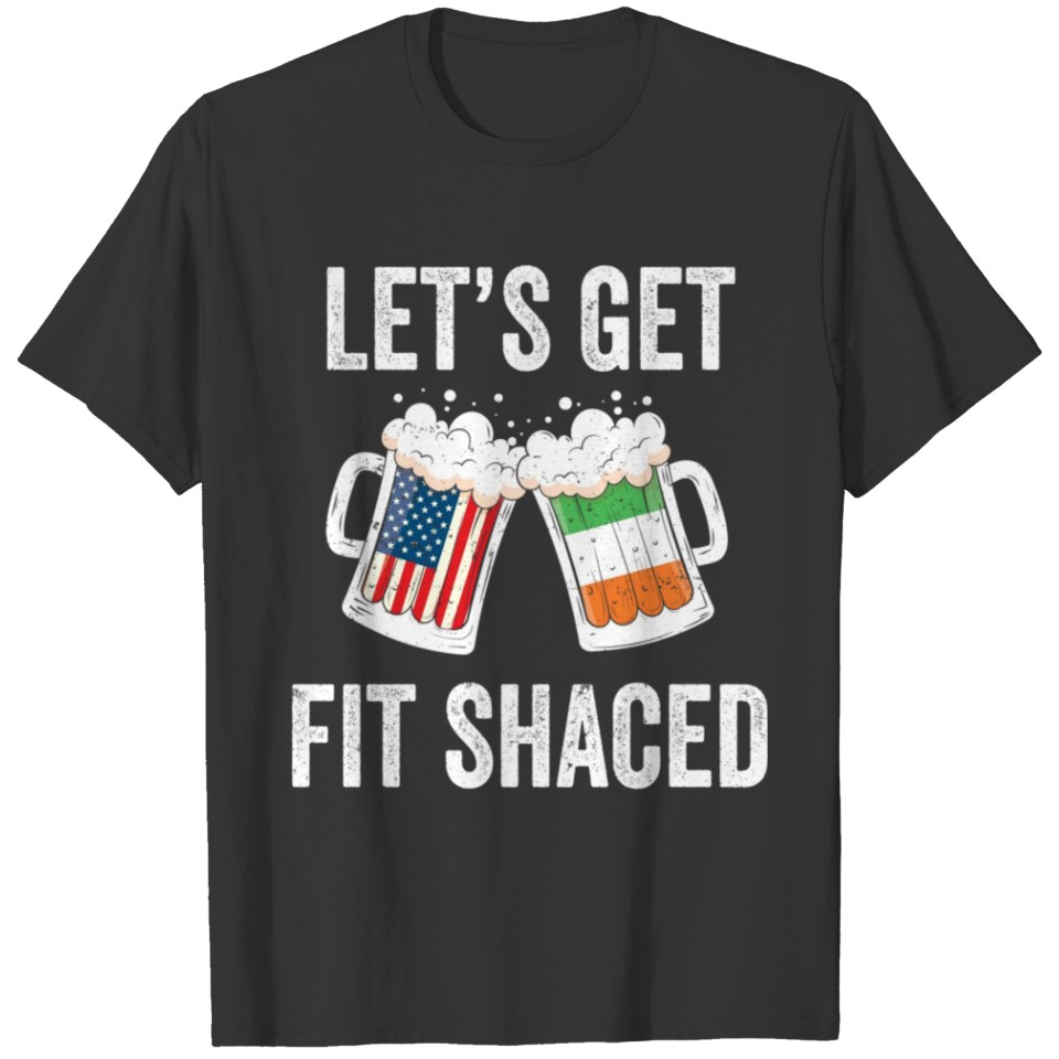 St Patricks Day Shirt Men Women Funny Let S Get Fi T-shirt