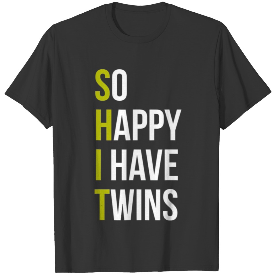 So Happy I Have Twins With Code Pregnancy Fathers T-shirt