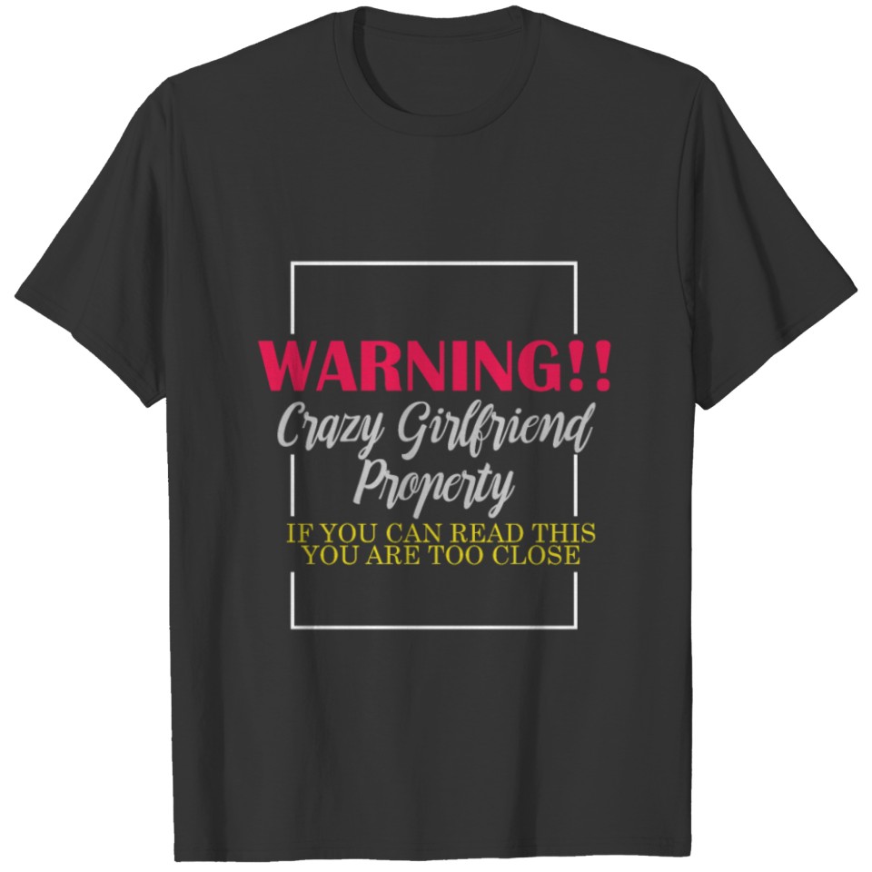 Funny Boyfriend Psychotic Girlfriend Crazy Proud M T-shirt