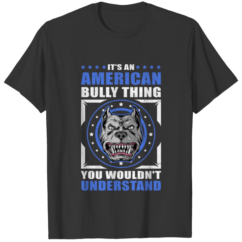 It's An American Bully Thing | Bully Dog Owner T Shirts
