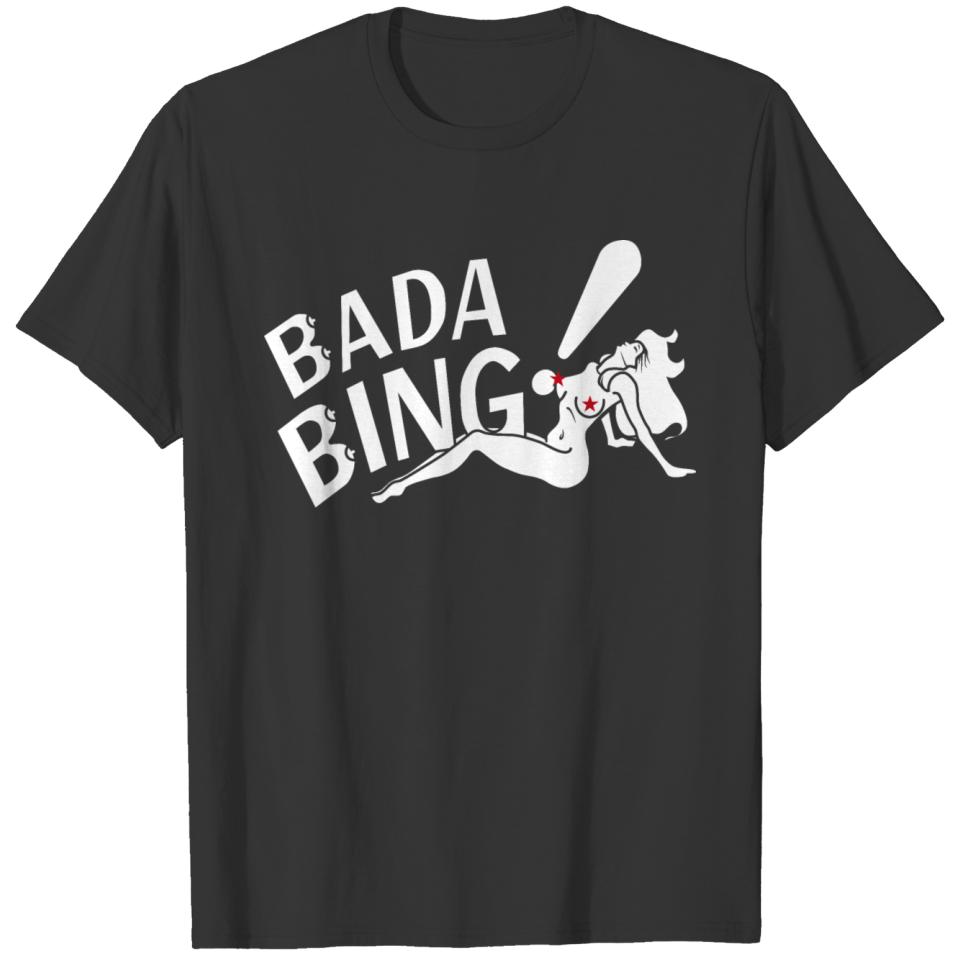 Bada Bing T Shirts