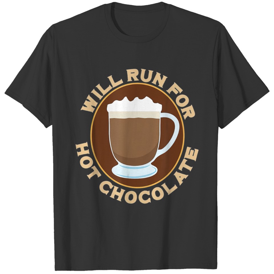 Will Run For Hot Chocolate Funny Running Marathon T-shirt