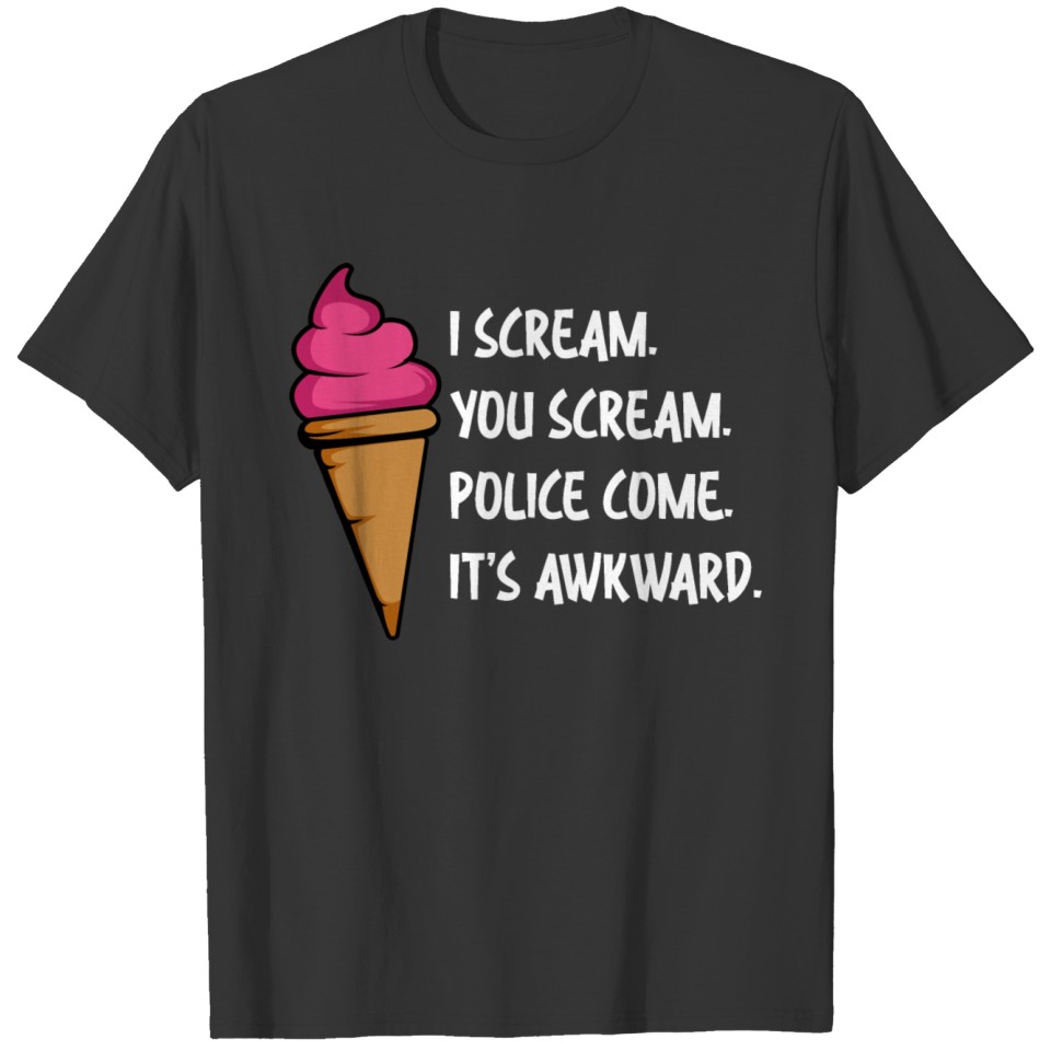 You Scream Ice Cream Lover Gift T Shirts