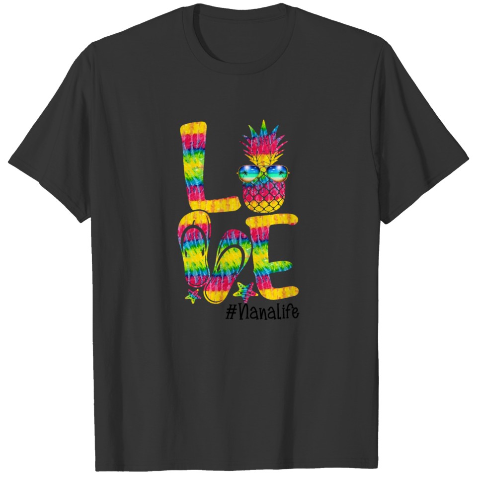 Love Summer Vibes Nana Life Pineapple Tie Dye T-shirt