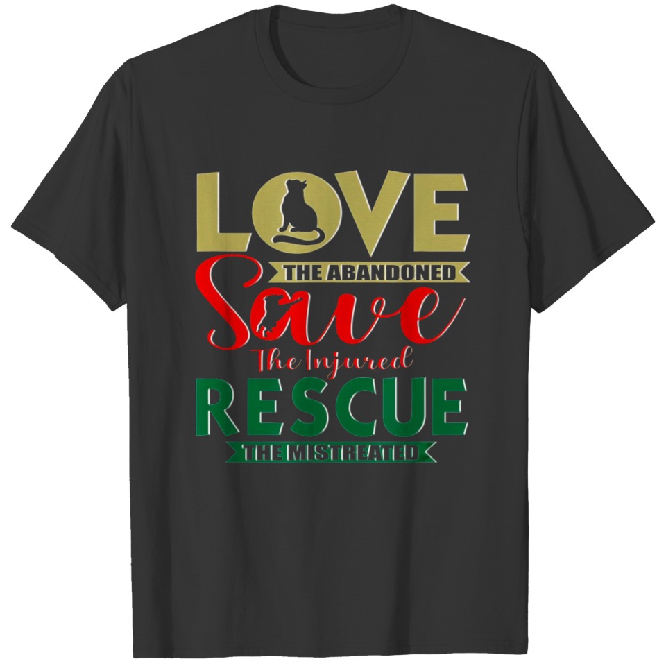 Love Save Rescue Dog Cat Funny Gift Idea For Men W T-shirt