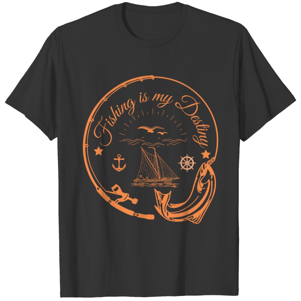 Fishing is my destiny design for fisher orange T Shirts