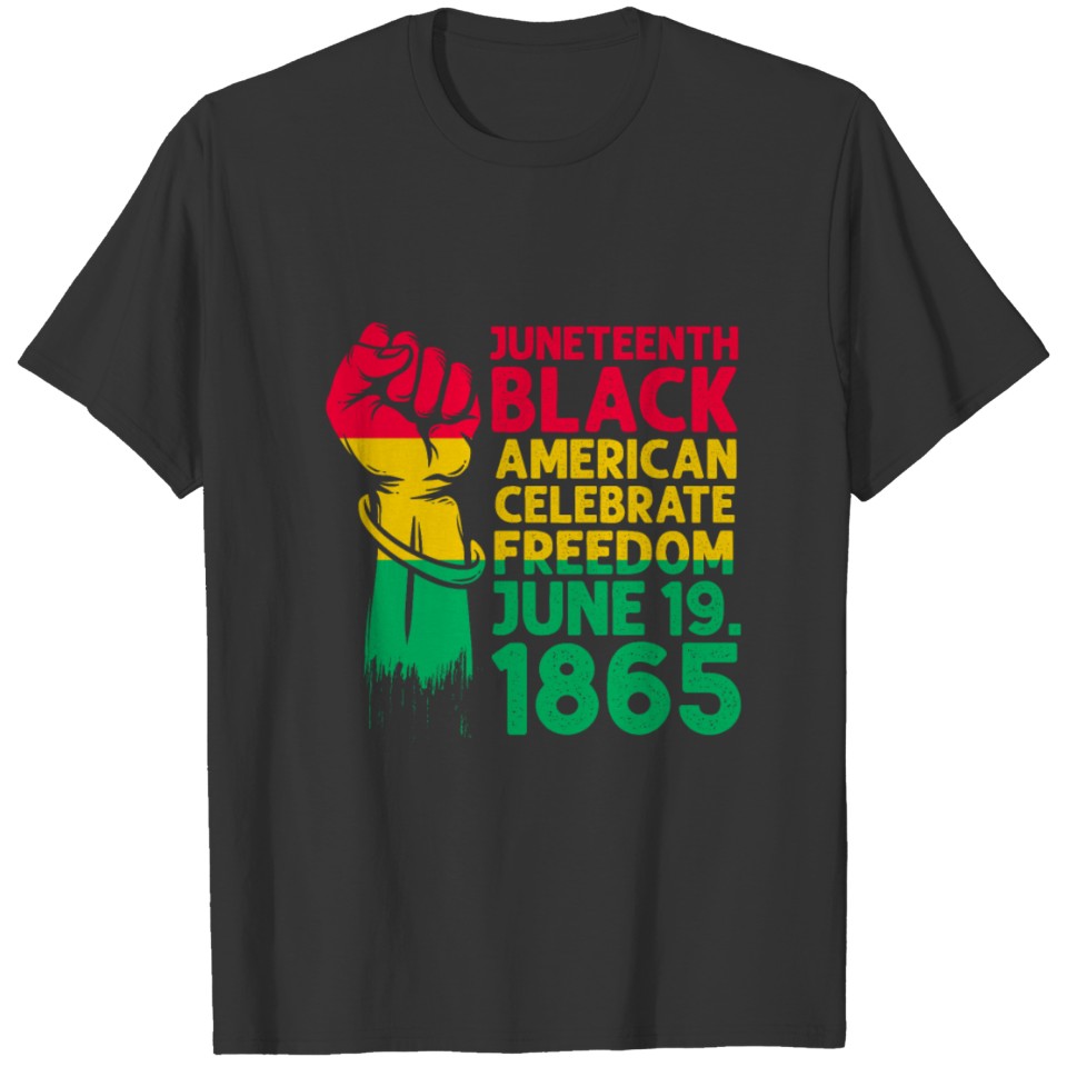 Juneteenth Black American Celebrate Freedom June T Shirts