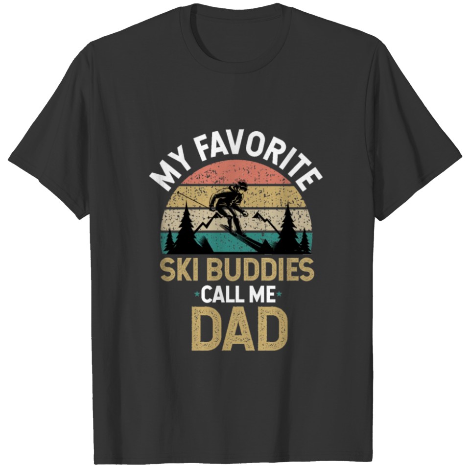 Skiing Gift, My Favorite Ski Buddies Call Me Dad T-shirt