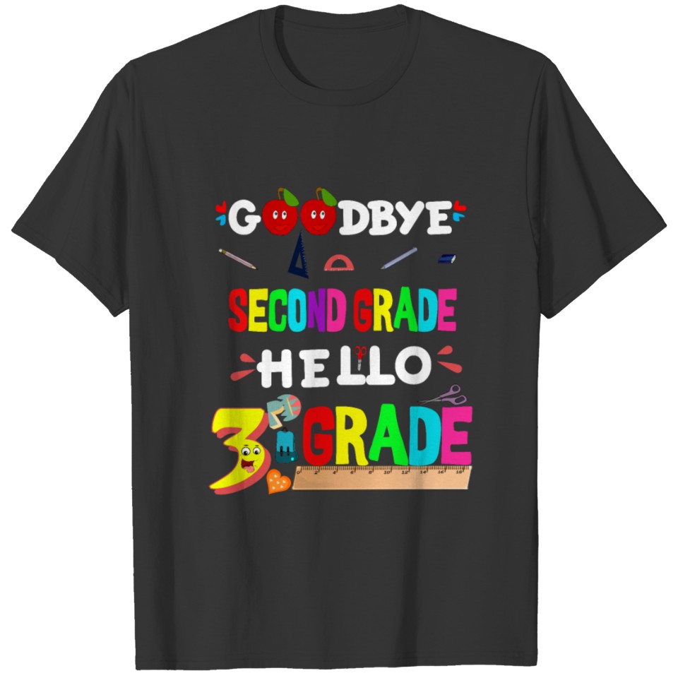 GOODBYE SECOND GRADE HELLO 3RD GRADE T-shirt