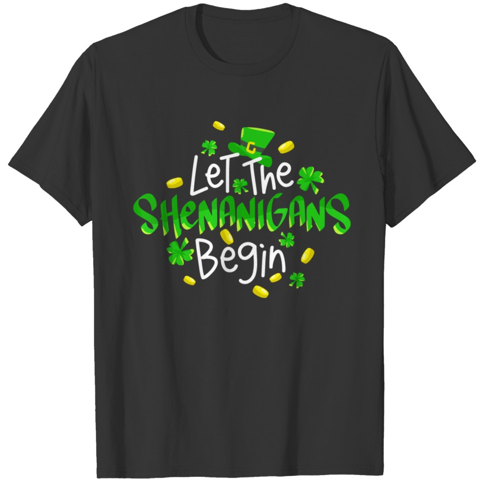 Let The Shenanigans Begin Funny St Patricks Day T-shirt
