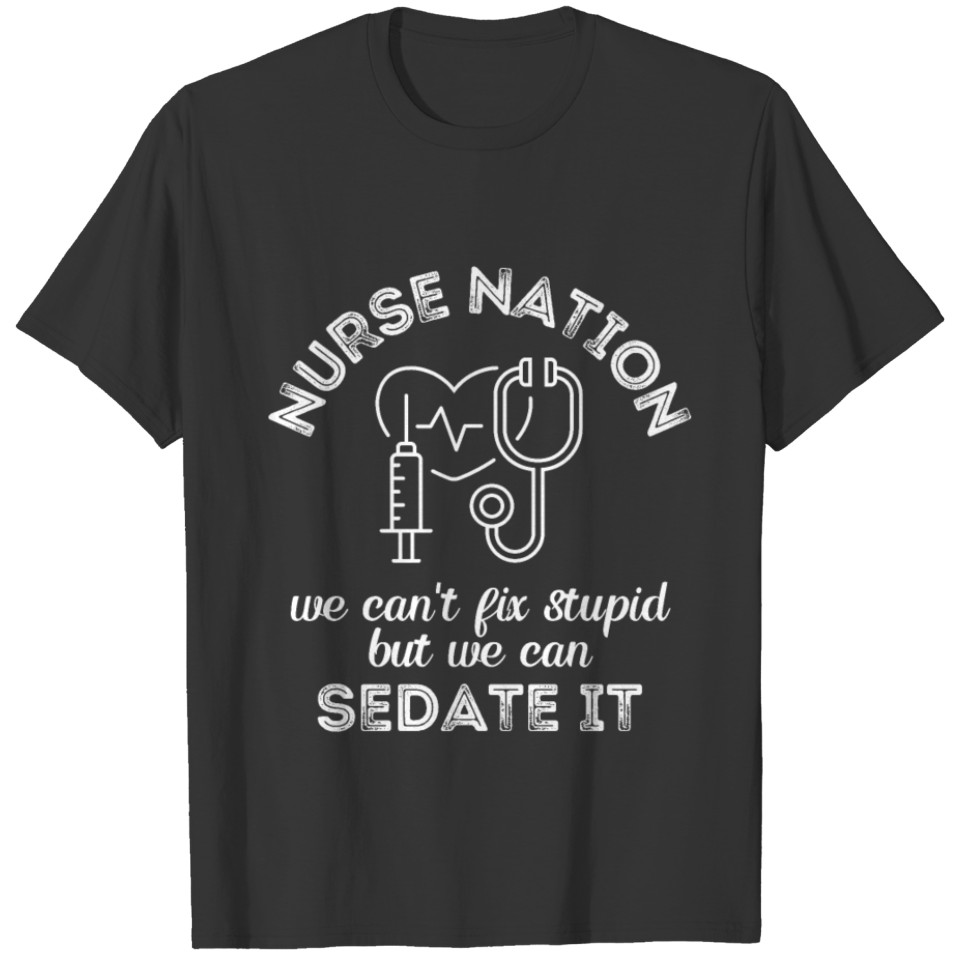 Nurse Nation funny white, also in black T-shirt