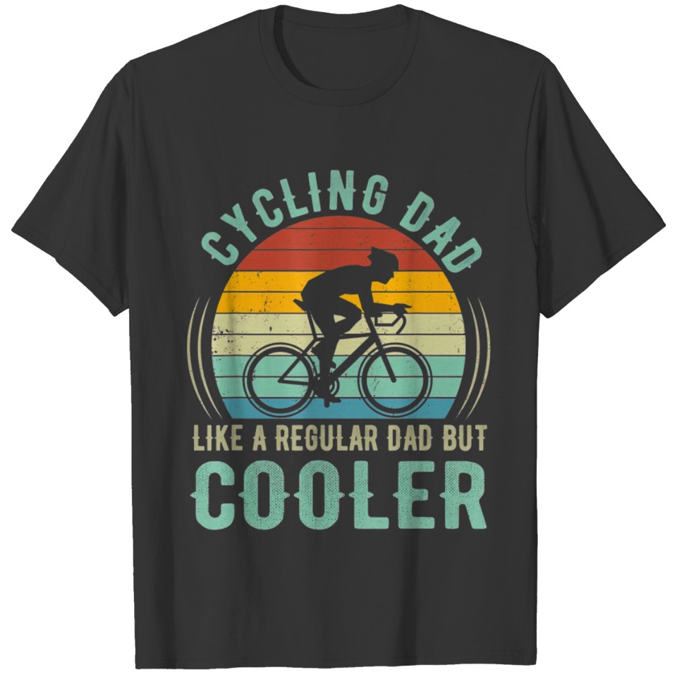 Cycling Dad Bike Rider Cyclist Fathers Day Gift T-shirt