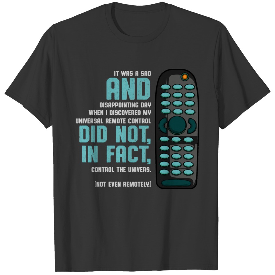 Universal Remote Humorous and Witty Gift T-shirt