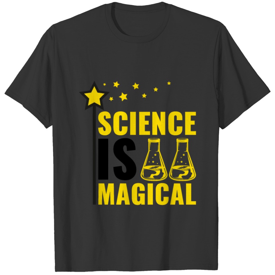 Science is magical gift chemistry chemist T-shirt