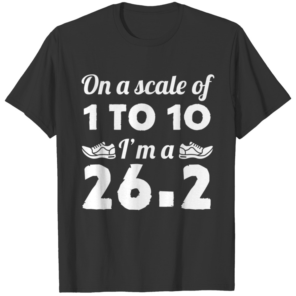 Running On A Scale Of 1 To 10 Im 262 Marathon T-shirt