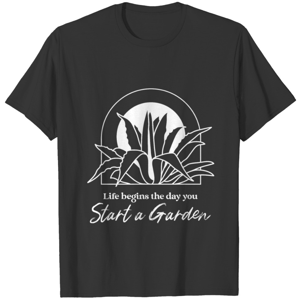 Life begins when you start a garden - Gardening T-shirt
