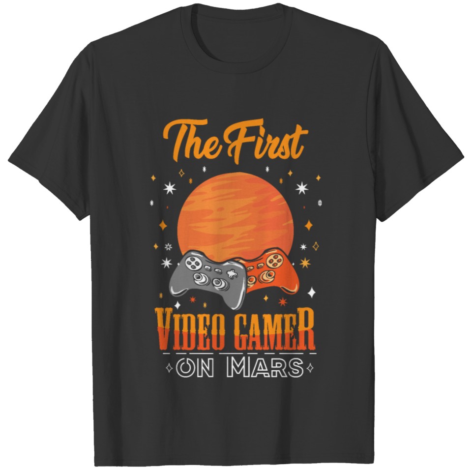 Gamer Gaming Video Gamers Games Mars Meme T-shirt