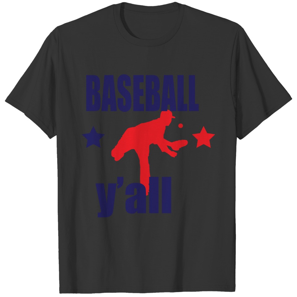 Baseball You All , baseball shirt T-shirt
