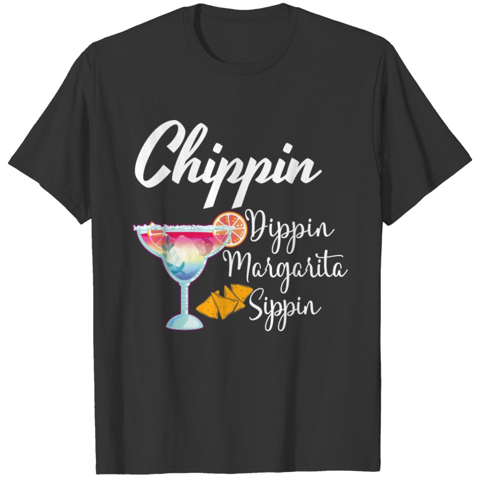 Chippin Dippin Margarita Sippin Celebrate Cinco T-shirt