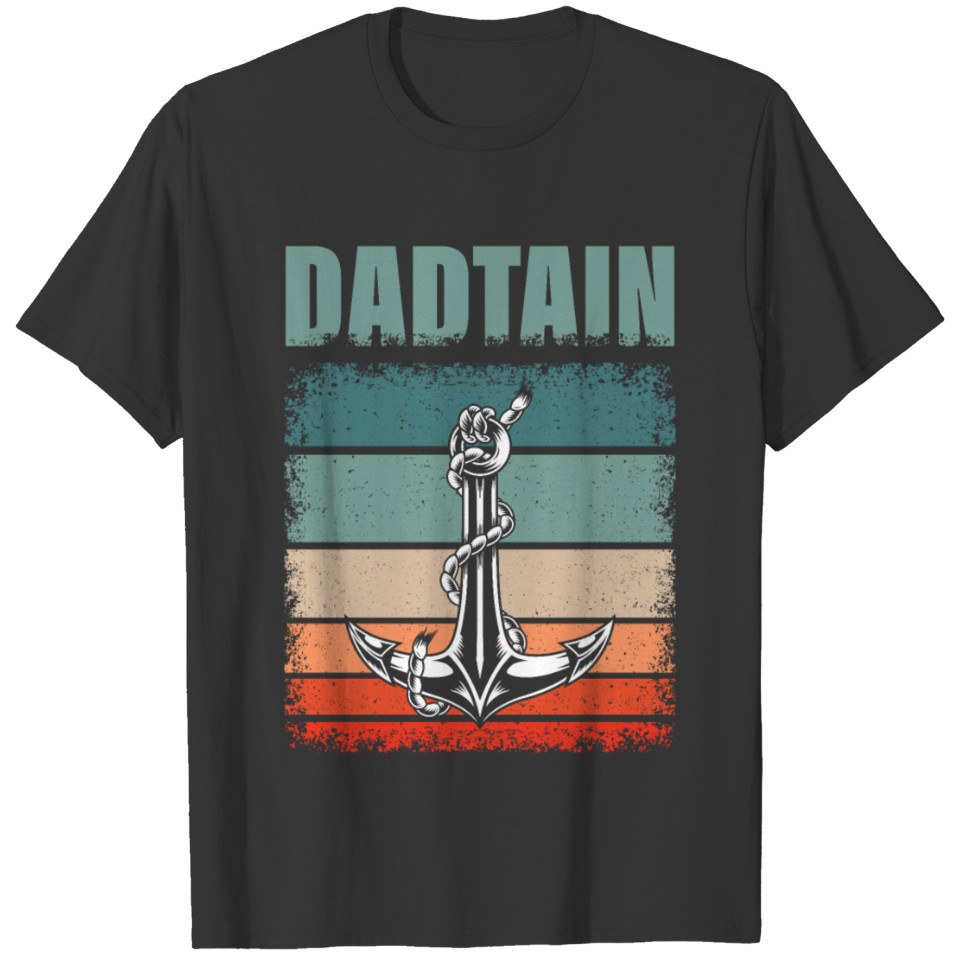 Dadtain - Anchor for Dad, Sea & Boat Captain T Shirts
