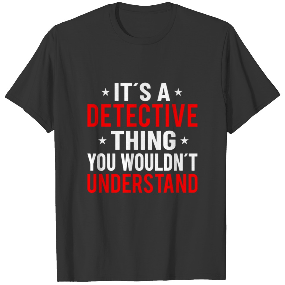 True Crime Detective It´s a detective thing T-shirt