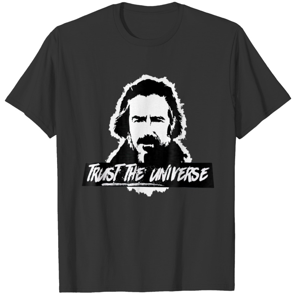 Alan Watts Trust the Universe T-shirt