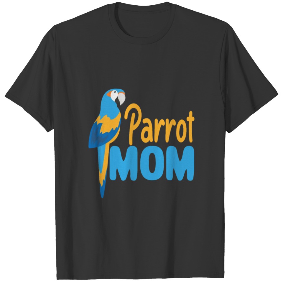 Parrot Mom, Birds Mom, Funny Birds Lover Ladies T-shirt
